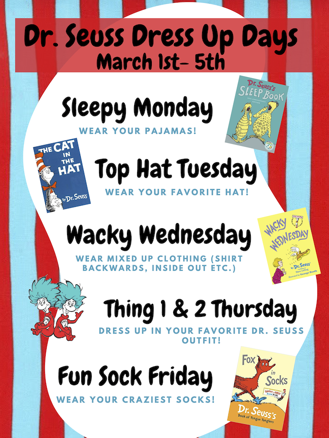 Sleepy Monday - Pajamas. Top Hat Tuesday - Hat. Wacky Wednesday - Mixed Up Clothing. Thing 1 & 2 Thursday - Favorite Dr. Seuss Outfit. Fun Sock Friday - Crazy Socks